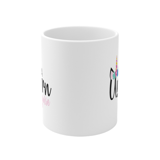 11 Oz Mug | Quotes-Unicorn-004