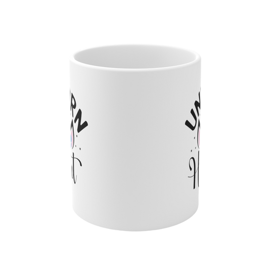 11 Oz Mug | Quotes-Unicorn-006